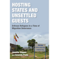 Hosting States and Unsettled Guests: Eritrean Refugees in a Time of Migration Deterrence