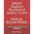 NNAT Naglieri Nonverbal Ability Test(R) SERIAL REASONING: A step by step Guide GRADE 3