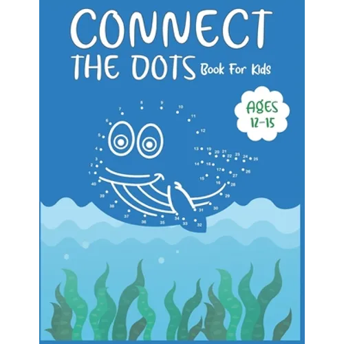Connect The Dots Book For Kids Ages 12-15