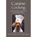 Canine Cooking: Cooking Made Easy for Your Furry Family Member