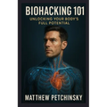 Biohacking 101: Unlock Your Body's Full Potential
