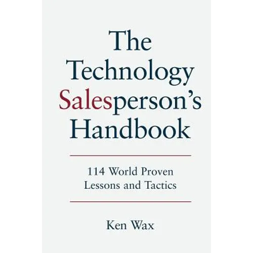 The Technology Salesperson's Handbook: 114 World Proven Lessons and Tactics