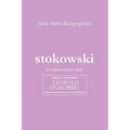 Leopold Stokowski. Second Edition of the Discography. [2006].