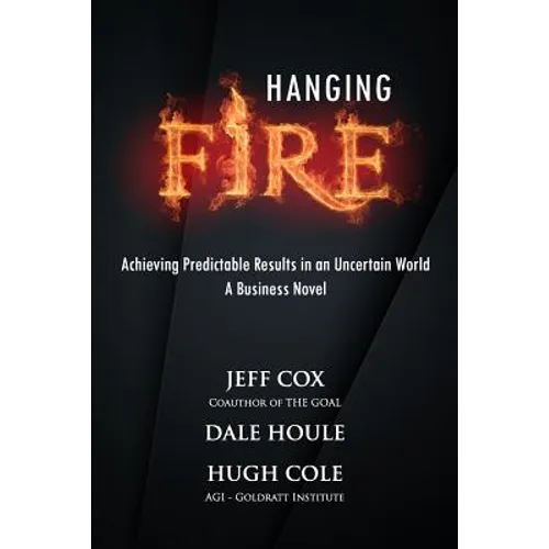 Hanging Fire: Achieving Predictable Results in an Uncertain World