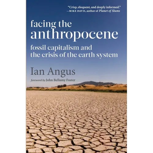 Facing the Anthropocene: Fossil Capitalism and the Crisis of the Earth System