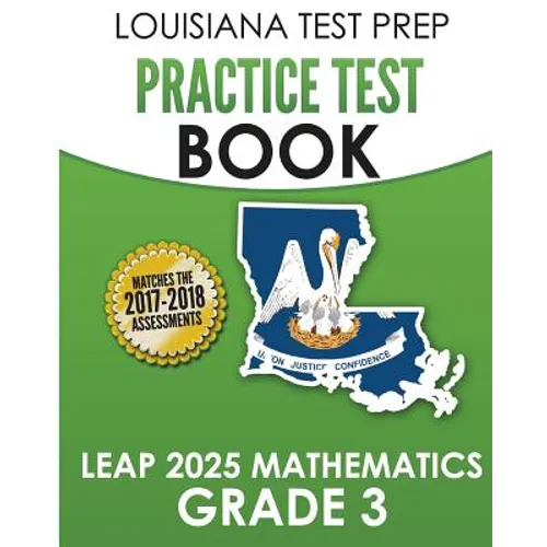 LOUISIANA TEST PREP Practice Test Book LEAP 2025 Mathematics Grade 3: Practice and Preparation for the LEAP 2025 Tests