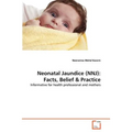 Neonatal Jaundice (NNJ): Facts, Belief & Practice