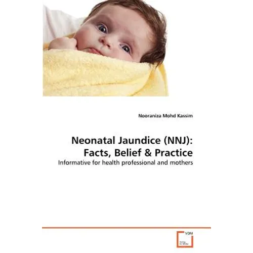 Neonatal Jaundice (NNJ): Facts, Belief & Practice