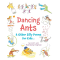 Dancing Ants: & Other Silly Poems for Kids...