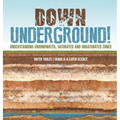 Down Underground! Understanding Groundwater, Saturated and Unsaturated Zones Water Tables Grade 6-8 Earth Science