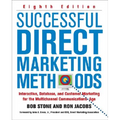 Successful Direct Marketing Methods: Interactive, Database, and Customer-Based Marketing for Digital Age