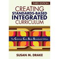 Creating Standards-Based Integrated Curriculum: The Common Core State Standards Edition