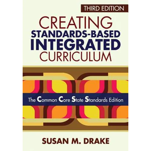 Creating Standards-Based Integrated Curriculum: The Common Core State Standards Edition