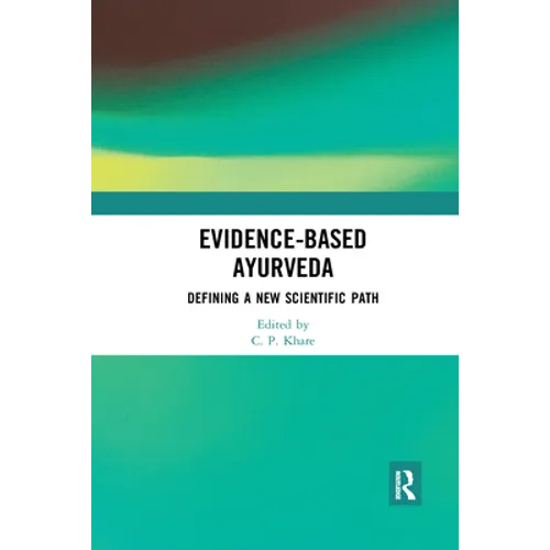 Evidence-Based Ayurveda: Defining a New Scientific Path