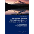 Hierarchical Bayesian Method in the Study of Individual Level Behavior- In the Context of Discrete Choice Modeling with Revealed and Stated Preference
