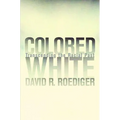 Colored White: Transcending the Racial Past Volume 10