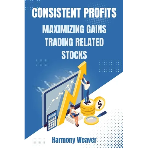 Consistent Profits: Maximizing Gains Trading Related Stocks