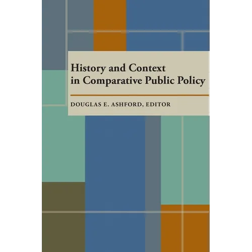 History and Context in Comparative Public Policy