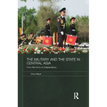 The Military and the State in Central Asia: From Red Army to Independence