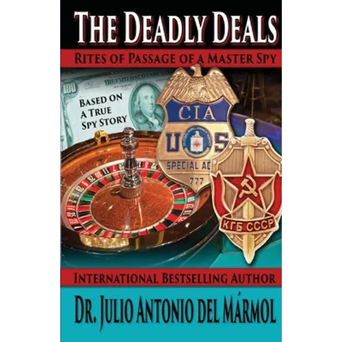 The Deadly Deals: Rites of Passage of a Master Spy