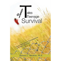 Tales of Teenage Survival: Former Teens Recount Their Adolescence and Lived to Tell about It