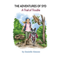 The Adventures of Syd: A Trail of Trouble: A Trail of Trouble