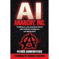Anarchy, Inc.: Profiting in a Decentralized World with Artificial Intelligence and Blockchain