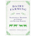 Dairy Farming and the Traditional Methods of Cheese and Butter-Making