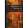 Simon Girty, the White Savage