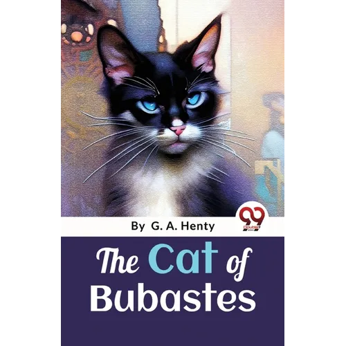 The Cat Of Bubastes: A Tale Of Ancient Egypt