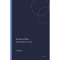 For Fear of Pain: British Surgery, 1790-1850