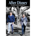 After Disney: Toil, Trouble, and the Transformation of America's Favorite Media Company