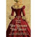 Try Before You Trust: To All Gentlewomen and Other Maids in Love