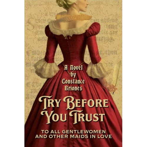 Try Before You Trust: To All Gentlewomen and Other Maids in Love