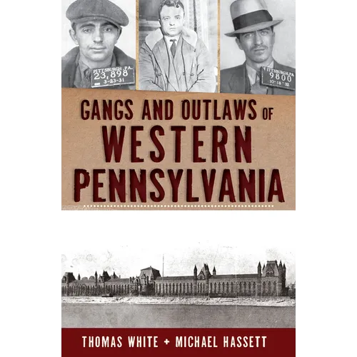 Gangs and Outlaws of Western Pennsylvania