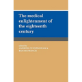 The Medical Enlightenment of the Eighteenth Century