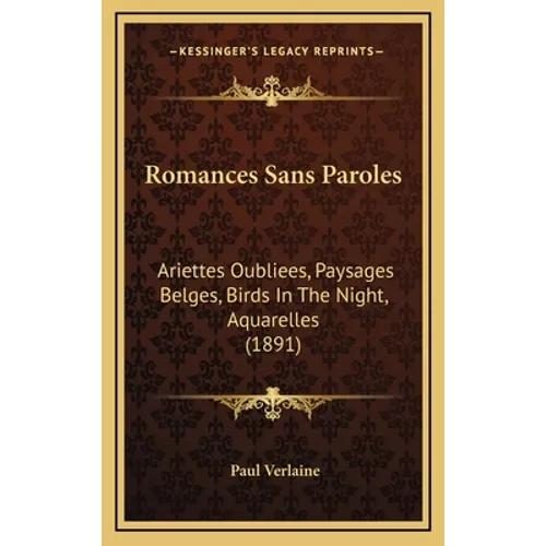 Romances Sans Paroles: Ariettes Oubliees, Paysages Belges, Birds In The Night, Aquarelles (1891)