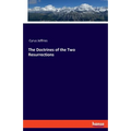 The Doctrines of the Two Resurrections