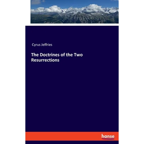 The Doctrines of the Two Resurrections