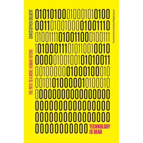 Technology is Dead: The Path to a More Human Future