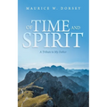 Of Time and Spirit: A Tribute to My Father