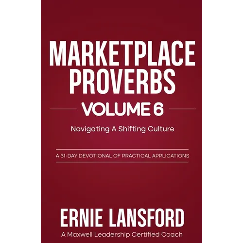 Marketplace Proverbs Vol 6 Navigating A Shifting Culture: Navigating A Shifting Culture