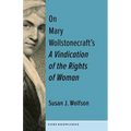 On Mary Wollstonecraft's a Vindication of the Rights of Woman: The First of a New Genus