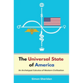 The Universal State of America: An Archetypal Calculus of Western Civilisation