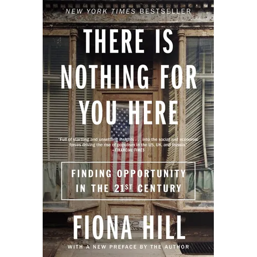 There Is Nothing for You Here: Finding Opportunity in the Twenty-First Century