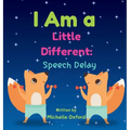 I Am a Little Different: Speech Delay