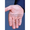 Empathy and Democracy: Feeling, Thinking, and Deliberation
