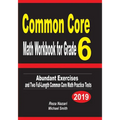 Common Core Math Workbook for Grade 6: Abundant Exercises and Two Full-Length Common Core Math Practice Tests