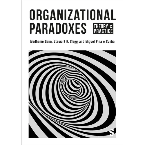 Organizational Paradoxes: Theory and Practice