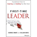 First-Time Leader: Foundational Tools for Inspiring and Enabling Your New Team